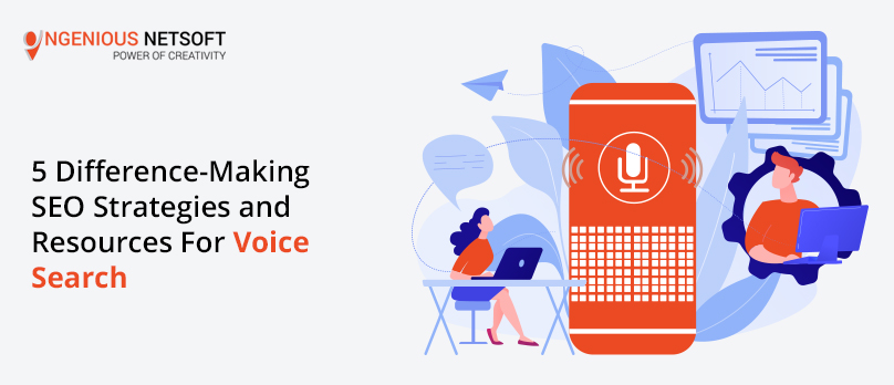 Ingenious Netsoft: 5-Differences-Making-SEO-Strategies-And-Resources-For-Voice-Search