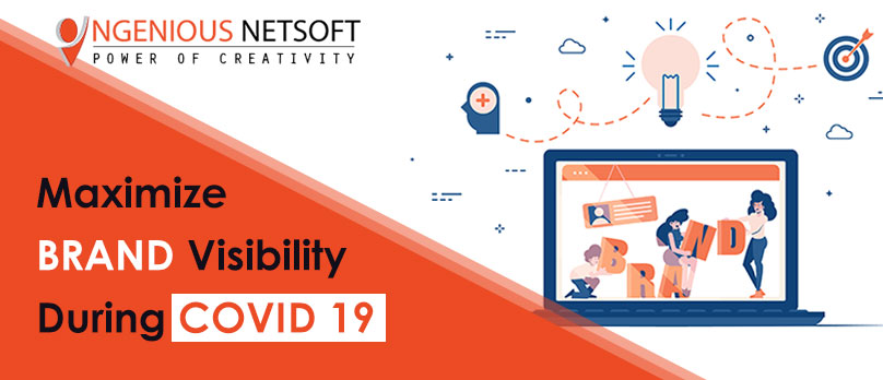 Ingenious Netsoft: Maximize-Brand-Visibility-During-Covid-19