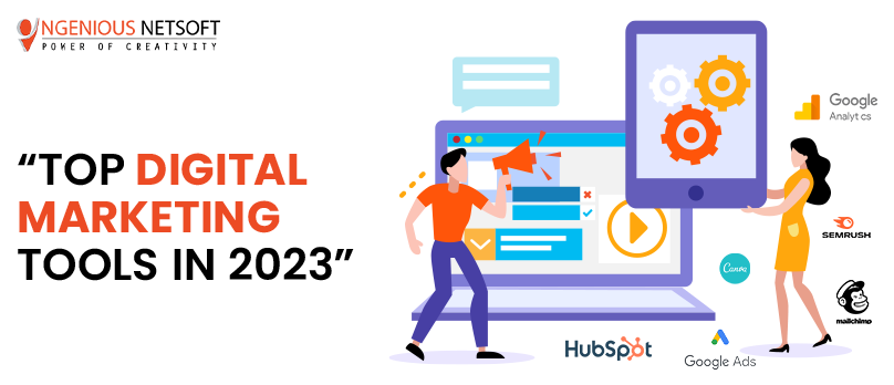 Ingenious Netsoft: top digital marketing tools in 2023